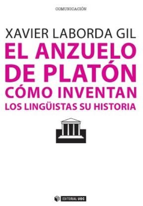 E-book El Anzuelo De Platón. Cómo Inventan Los Lingüistas Su Historia