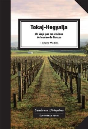 E-book Tokaj-Hegyalja. Un Viaje Por Los Viñedos Del Centro De Europa