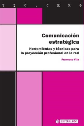 E-book Comunicación Estratégica. Herramientas Y Técnicas Para La Proyección Profesional En La Red