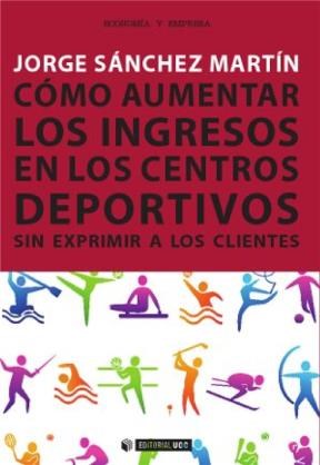 E-book Cómo Aumentar Los Ingresos En Los Centros Deportivos Sin Exprimir A Los Clientes