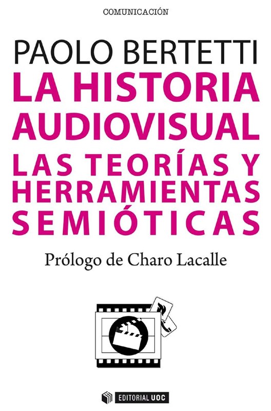 E-book La Historia Audiovisual. Las Teorías Y Herramientas Semióticas