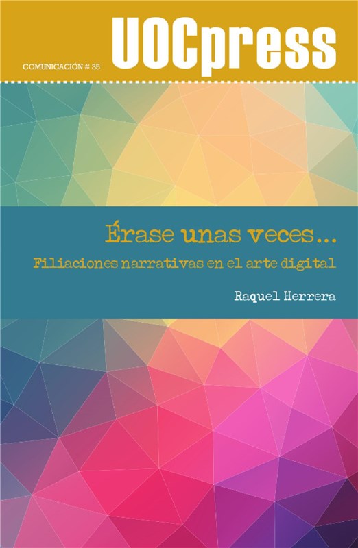 E-book Érase Unas Veces: Filiaciones Narrativas En El Arte Digital
