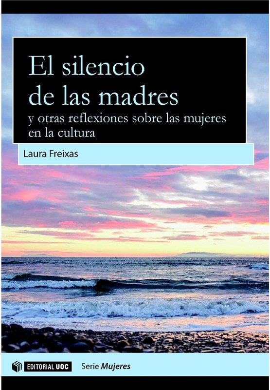 E-book El Silencio De Las Madres Y Otras Reflexiones Sobre Las Mujeres En La Cultura