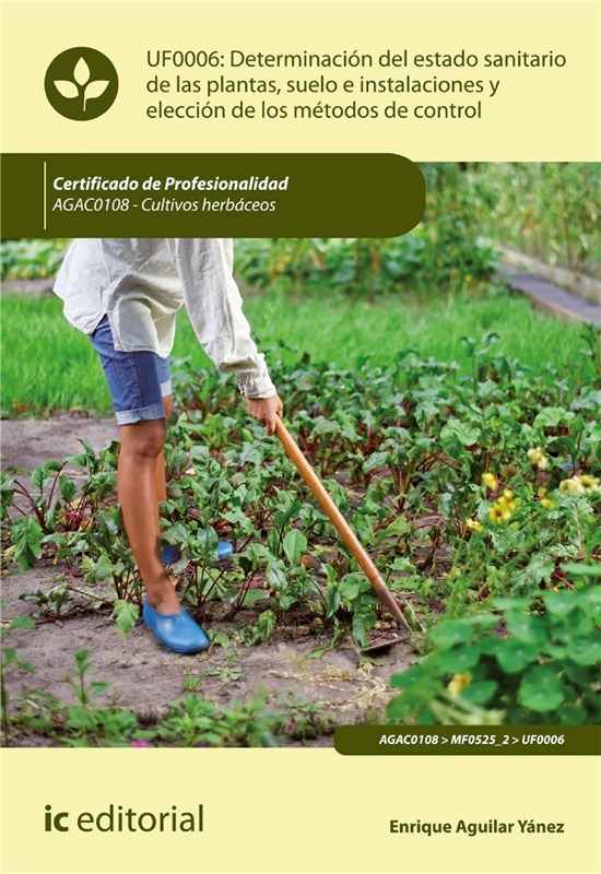 E-book Determinación Del Estado Sanitario De Las Plantas, Suelo E Instalaciones Y Elección De Los Métodos De Control. Agac0108