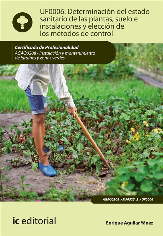 E-book Determinación Del Estado Sanitario De Las Plantas, Suelo E Instalaciones Y Elección De Los Métodos De Control. Agao0208