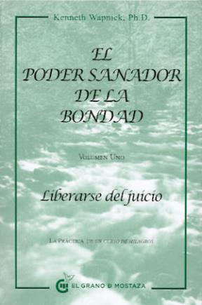 Papel Poder Sanador De La Bondad 1, El: Liberarse Del Juicio