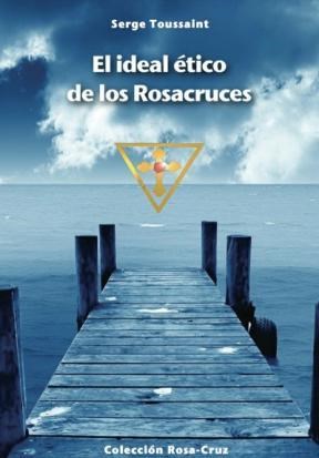 E-book El Ideal Ético De Los Rosacruces