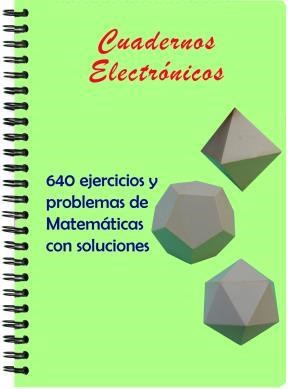 E-book Cuadernos Electrónicos: 640 Ejercicios Y Problemas De Matemáticas Con Soluciones