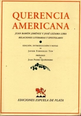  QUERENCIA AMERICANA  JUAN RAMON JIMENEZ Y JOSE LEZAMA LIMA