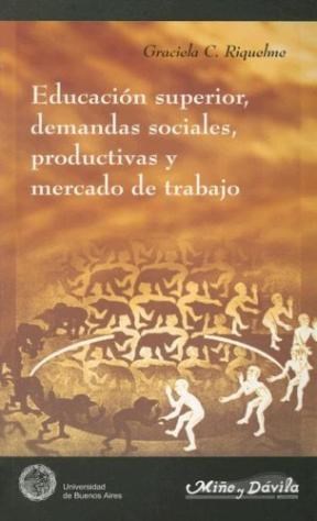  EDUCACION SUPERIOR  DEMANDAS SOCIALES  PRODUCTIVAS Y MERCADO DE TRABAJO
