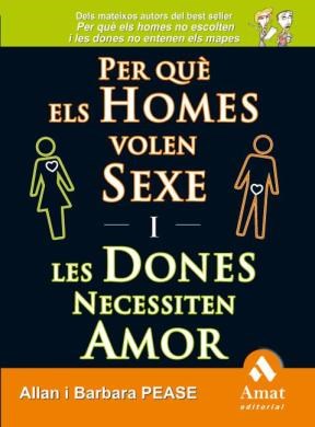 E-book Per Que Els Homes Volen Sexe I Les Dones Necessiten Amor. Ebook