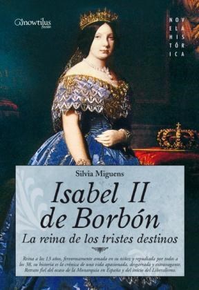 E-book Isabel Ii, La Reina De Los Tristes Destinos