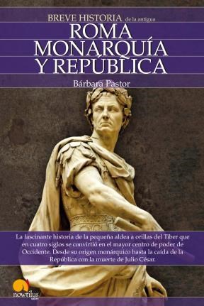 E-book Breve Historia De Roma I. Monarquía Y República.