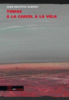 E-book Tobías, O La Cárcel A La Vela. Producción Americana Escrita En Los Mares Del Sur