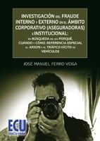 E-book Investigación Del Fraude Interno Y Externo En El Ámbito Corporativo (Aseguradoras) E Institucional
