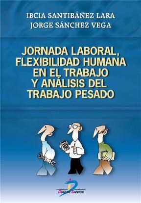 E-book Jornada Laboral, Flexibilidad Humana Y Análisis Del Trabajo Pesado