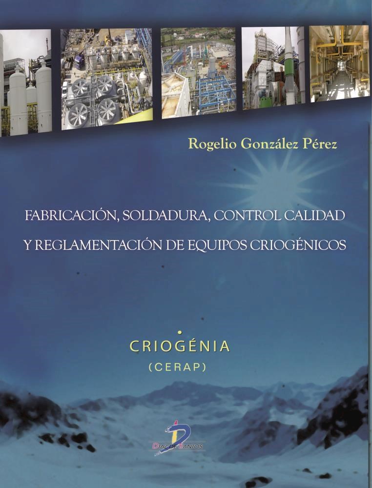 E-book Fabricación, Soldadura, Control De Calidad Y Reglamentación De Equipos Criogénicos.