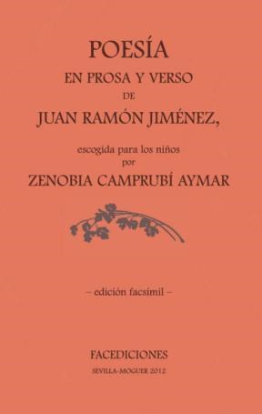 E-book Poesía En Prosa Y Verso De Juan Ramón Jiménez, Escogida Para Los Niños Por Zenobia Camprubí Aymar. Edición Facsímil