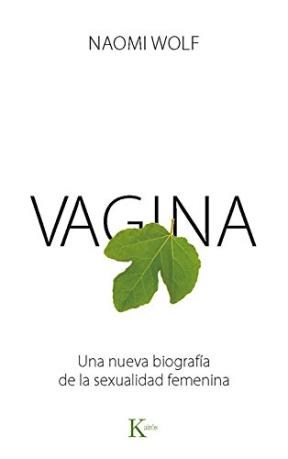 Papel Vagina : Una Nueva Biografía De La Sexualidad Femenina