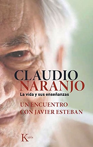 Papel Claudio Naranjo - La Vida Y Sus Enseñansas