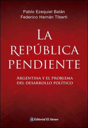 Papel Republica Pendiente. Argentina Y El Problema Del Desarrollo Politico, La