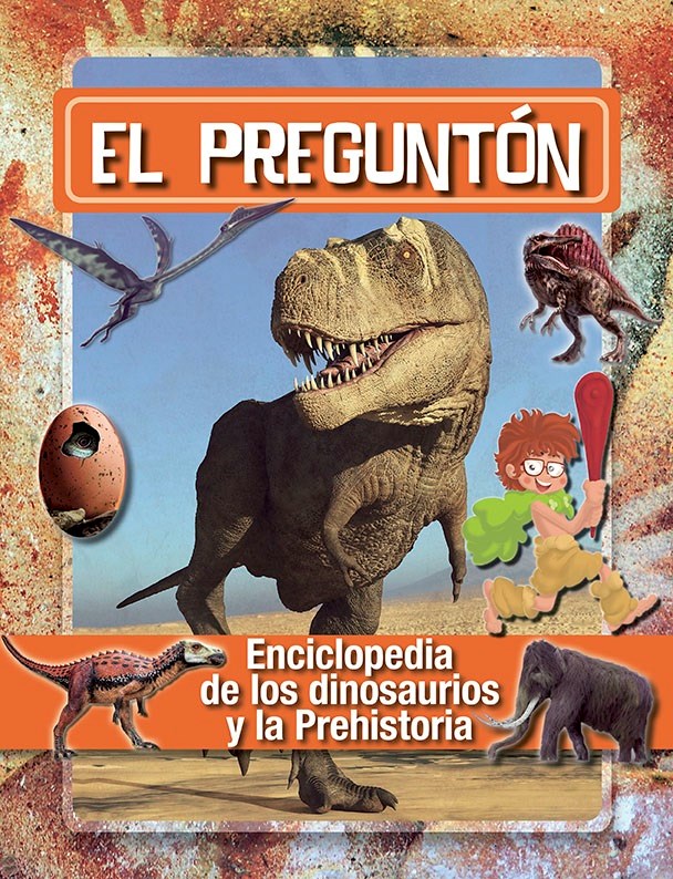 Pregunton. Enciclopedia De Los Dinosaurios Y La Prehistoria, El -  9789500212670 ¦ Tras Los Pasos