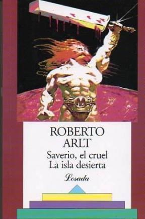 Papel 627-Arlt:Saverio El Cruel/La Isla Desierta