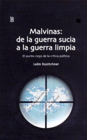 Papel Malvinas - De La Guerra Sucia A La Guerra Limpia