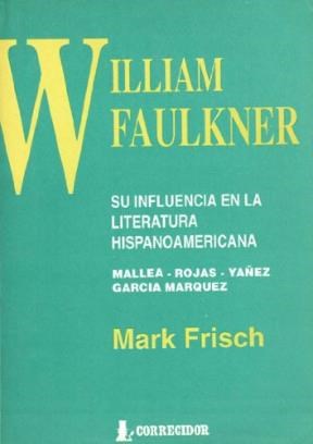  WILLIAM FAULKNER  SU INFLUENCIA EN LA LITERATURA