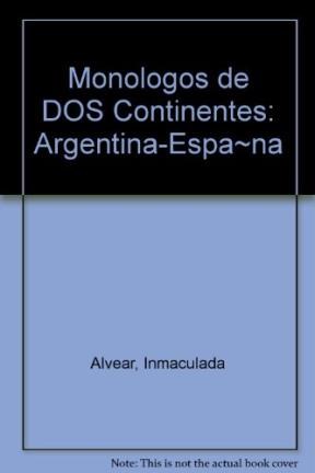  MONOLOGOS DE DOS CONTINENTES (ARGENTINA-ESPAÑA)