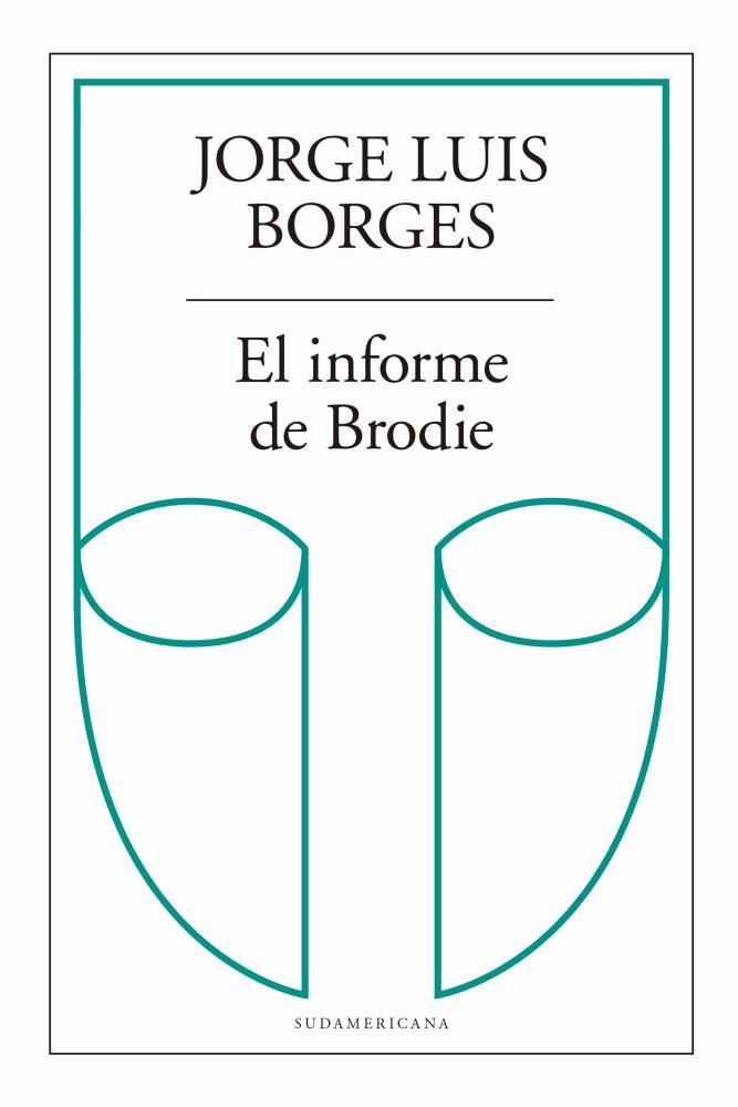 Informe De Brodie El por BORGES JORGE LUIS 9789500756082