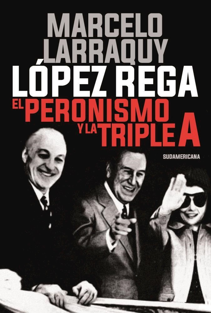 Papel Lopez Rega. El Peronismo Y La Triple A