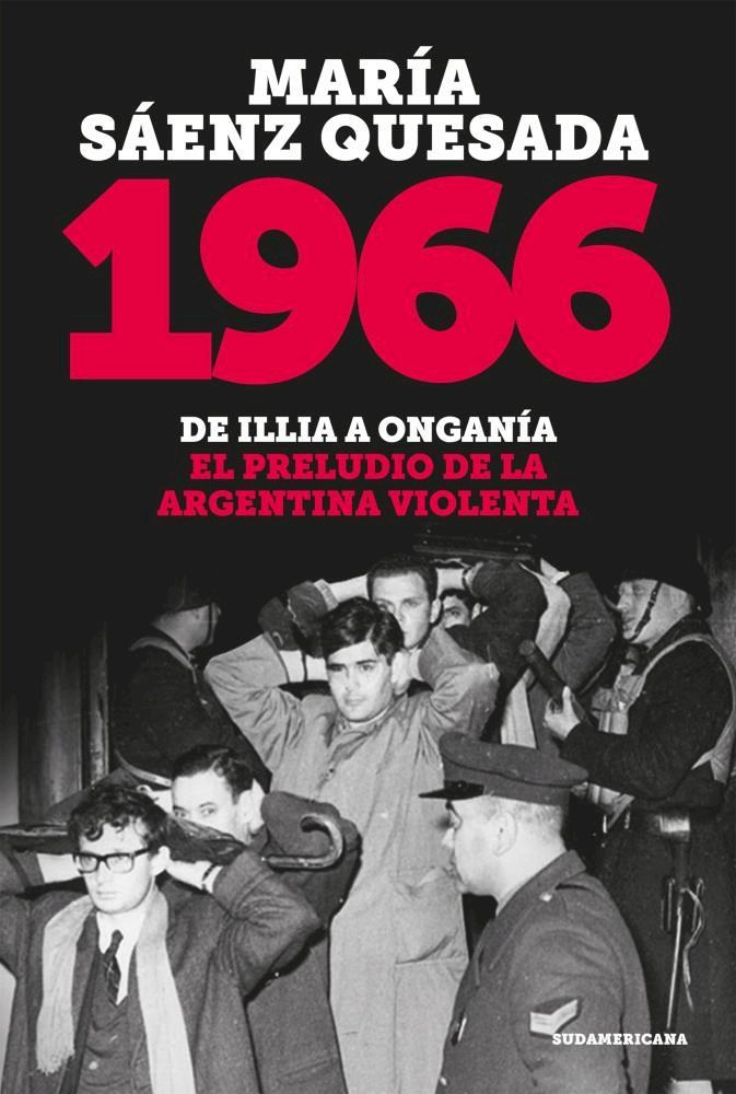 Papel 1966 De Illia A Ongania El Preludio De La Argentina Violenta