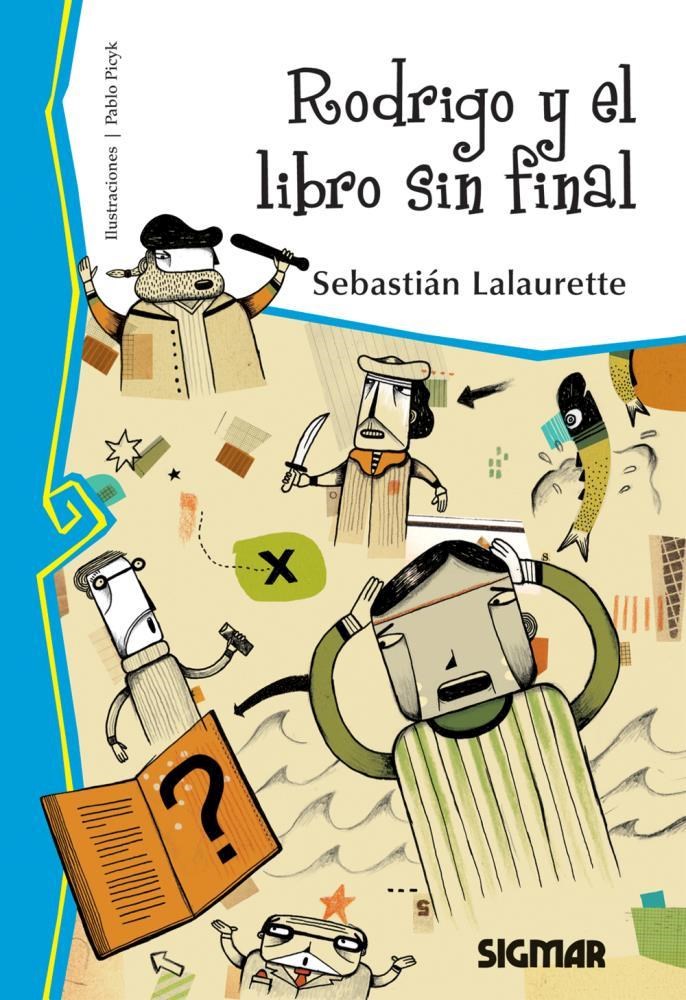 Papel Rodrigo Y El Libro Sin Final*** Premio Sigmar 2010 *** Sebastián Lalaurette