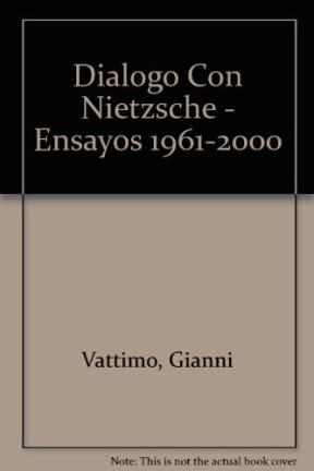  DIALOGO CON NIETZSCHE  ENSAYOS 1961-2000