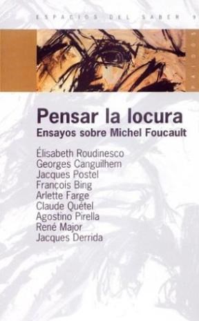 PENSAR LA LOCURA ENSAYOS SOBRE MICHEL FOULCAULT