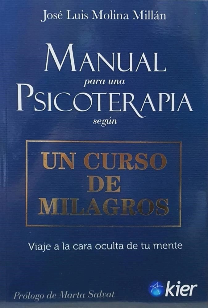 Manual Para Una Psicoterapia Segun Un Curso De Milagros por José Luis Molina - 9789501760323 Todas las temáticas en un solo