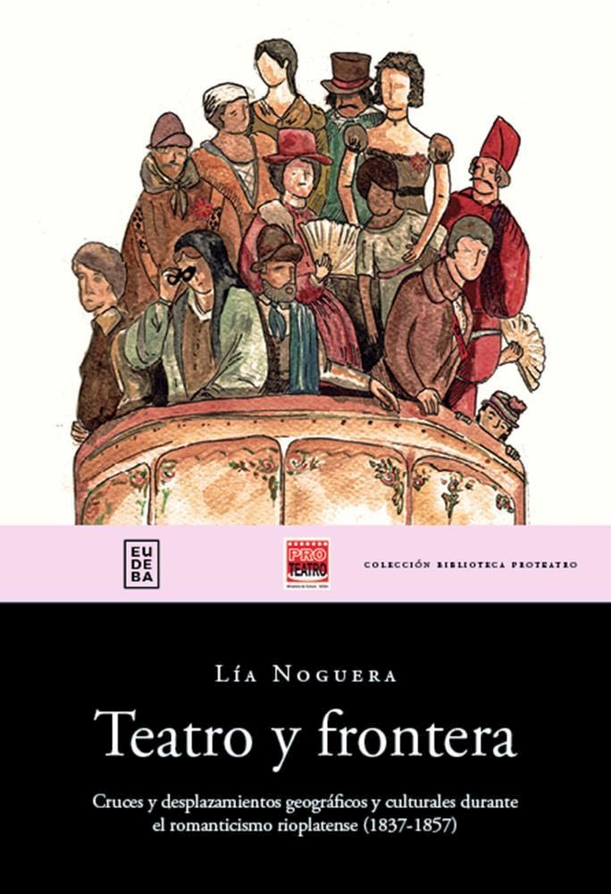 Editorial Eudeba | Teatro y frontera por Noguera, Lía - 9789502326993