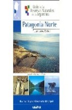 Papel Guia De Las Reservas Naturales De La Argentina - Patagonia Norte -
