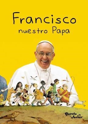 Papel Francisco, Nuestro Papa
