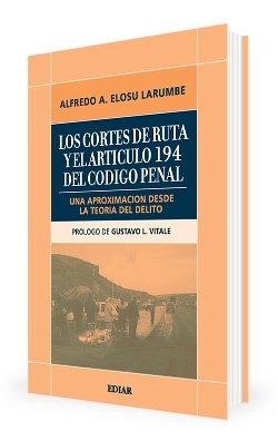 E-book Los Cortes De Ruta Y El Articulo 194 Del Código Penal Argentino