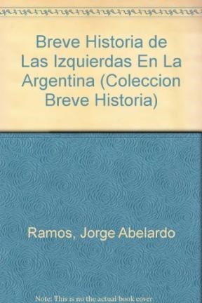 Papel Breve Historia De Las Izquierdas En La Argentina (T2)