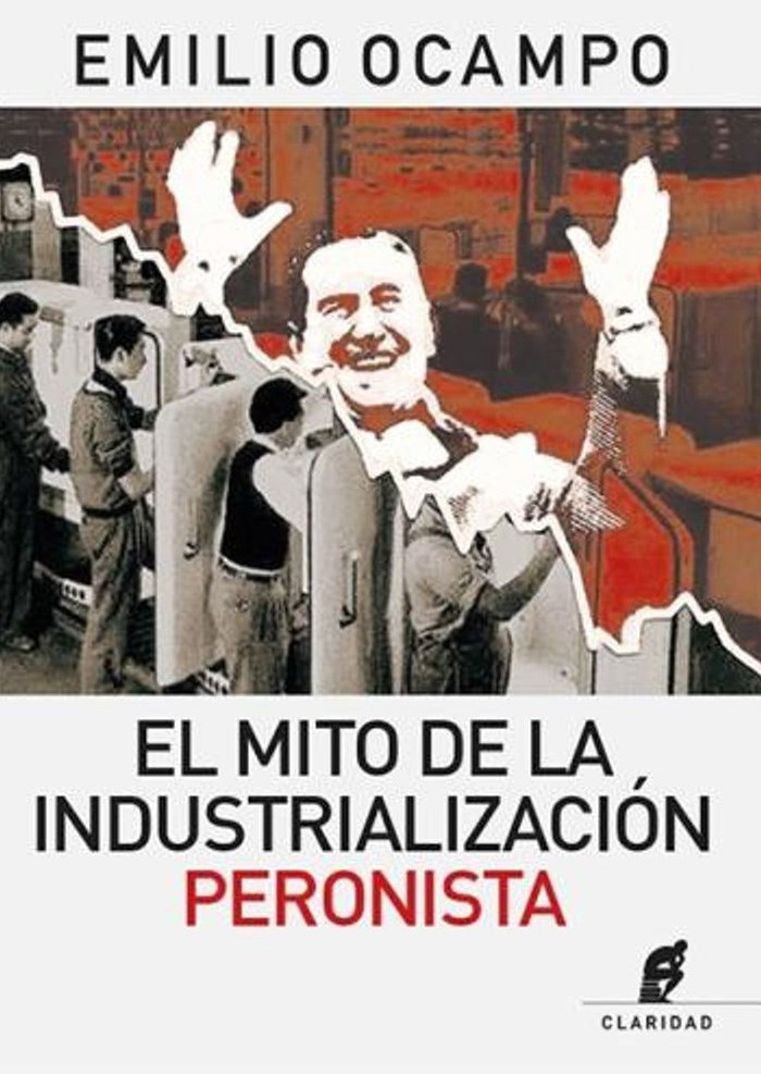 Papel Mito De La Industrializacion Peronista , El
