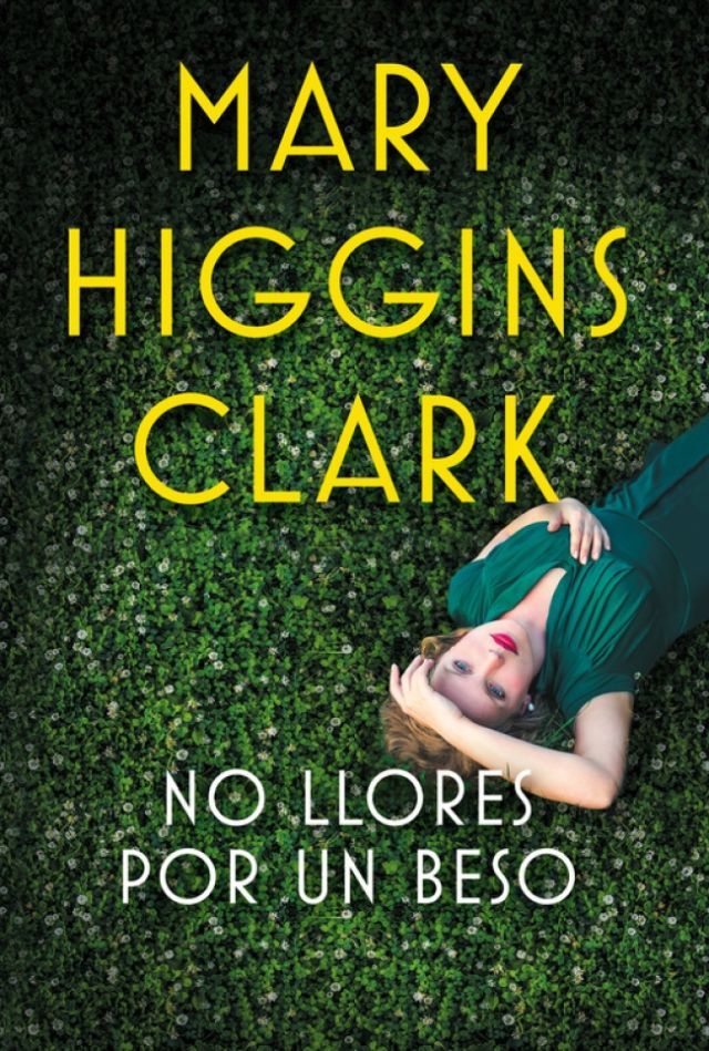 No Llores Por Un Beso por Higgins Clark, Mary - 9789506445294 ¦ Tras Los Pasos No Llores Por Un Beso por Higgins Clark, Mary - 9789506445294 ¦ Tras Los Pasos