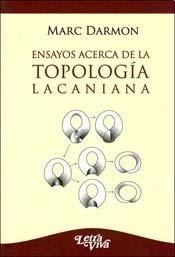  ENSAYOS ACERCA DE LA TOPOLOGIA LACANIANA