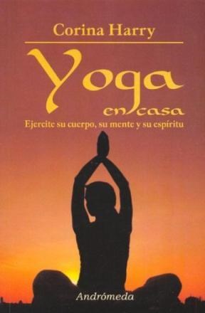 Papel Yoga En Casa: Ejercite Su Cuerpo, Su Mente, Y Su E