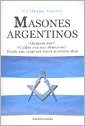 Papel Masones Argentinos Quienes Son  Cuales Son Sus Objetivos  Desde Sus