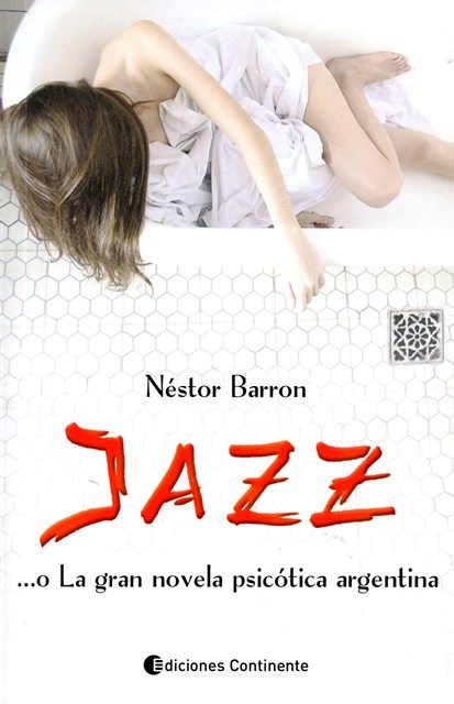 Papel Jazz O La Gran Novela Psicotica Argentina