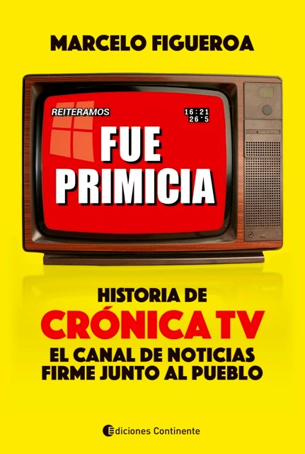 Papel Fue Primicia : Historia De Cronica Tv . El Canal De Noticias Firme Junto Al Pueblo