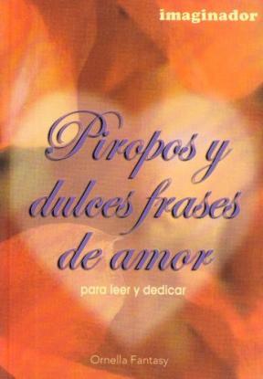 Papel Piropos Y Dulces Frases De Amor Para Leer Y Dedicar
